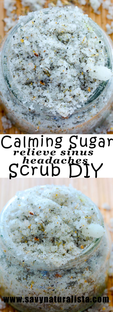 Keep calm and soothe a sinus headache with this all natural calming body scrub as you exfoliate dead skin cells 